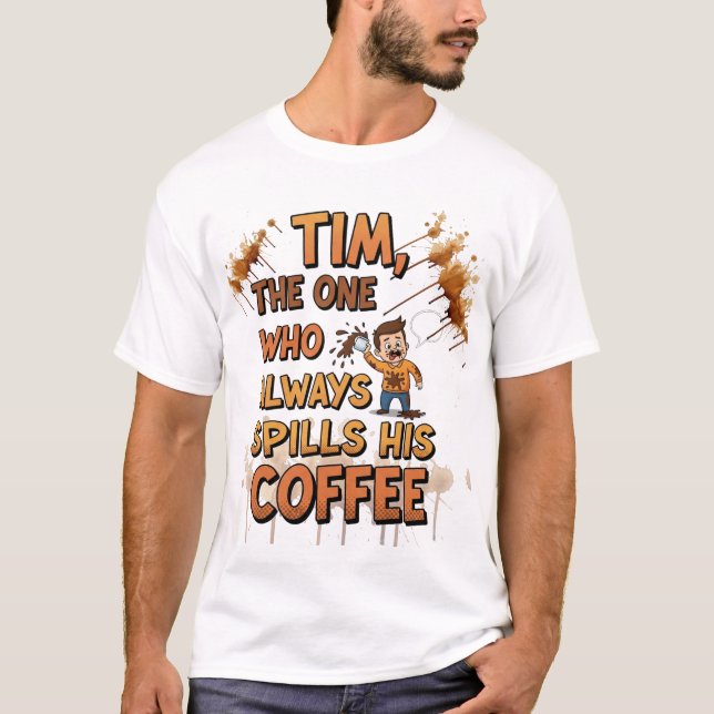 Camiseta Tim, el derrame perpetuo del café (Anverso)
