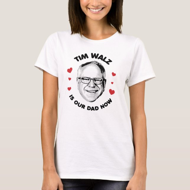 Camiseta Tim Walz es nuestro padre ahora (Anverso)