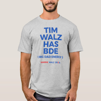 Camiseta Tim Walz tiene BDE - Big Dad Energy