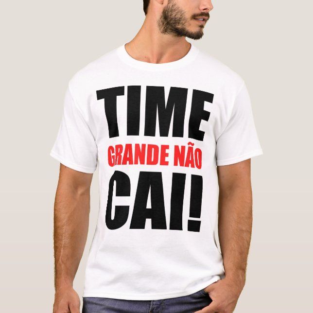 Camiseta TIME GRANDE NÃO CAI (Branca) (Anverso)