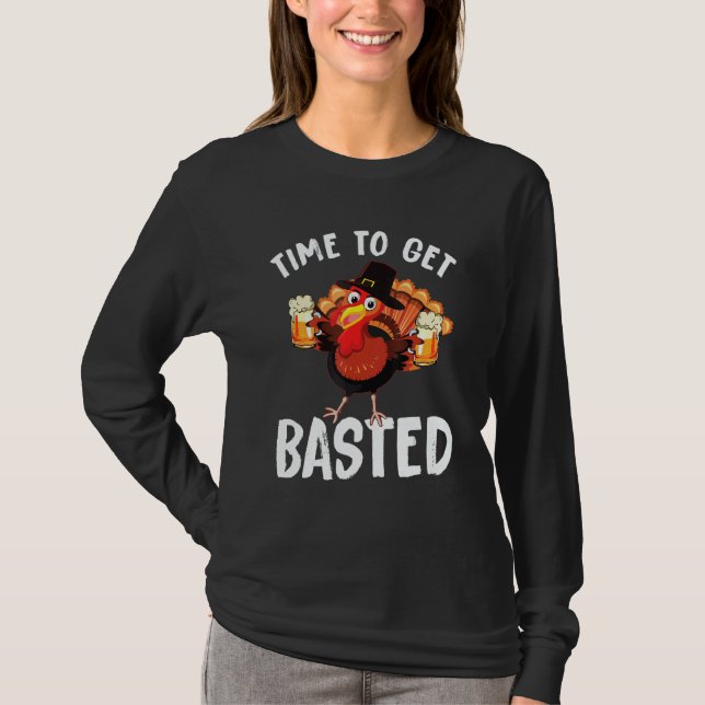 Camiseta Time To Get Basted  Beer Thanksgiving Turkey 13 (Anverso)