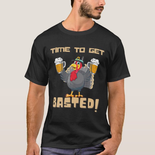 Camiseta Time To Get Basted - Funny Beer Let's Get Turkey A (Anverso)