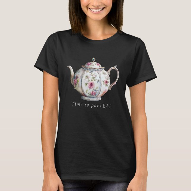 Camiseta Time to ParTEA (Tea Statement & Teapot Graphic) (Anverso)
