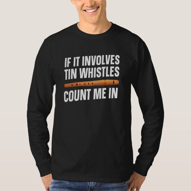 Camiseta Tin Whistle Instrument Count Me In (Anverso)