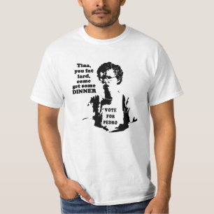 Camiseta Tina, tu gordo barro viene a cenar.