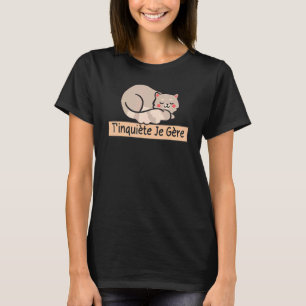 Camiseta T'inquiète Je Gère Drôle Fainéant Hypnose Pour D