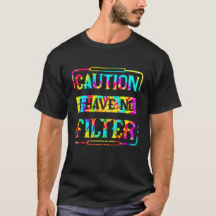 Camiseta Tinte Tie Dye Advertencia No Tengo Filtro Frase