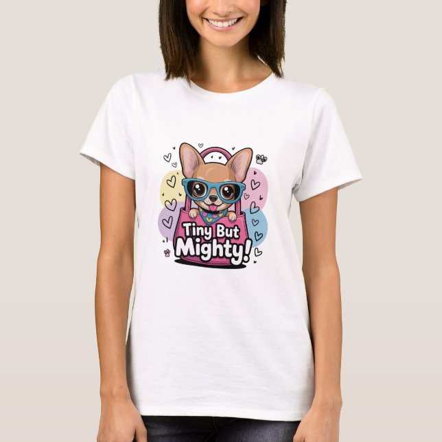 Camiseta  Tiny but Mighty Chihuahua Women's T-Shirts (Anverso)