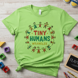 Camiseta Tiny Humans Wrangler — Cute Elementary Teacher