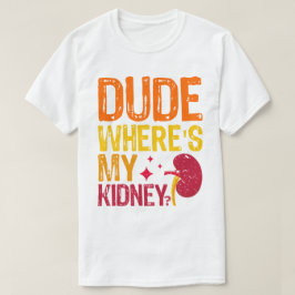 Camiseta Tío, ¿dónde está mi riñón trasplantado Nefrología