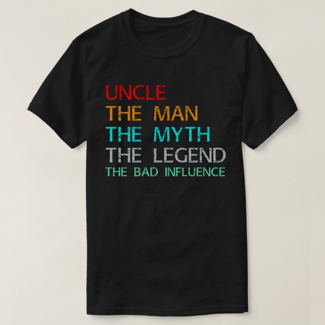 Camiseta tío el hombre el mito la leyenda mala influencia (Diseño del anverso)