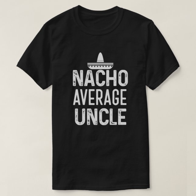 Camiseta Tío medio Shirt Funny tío Gift del Nacho (Diseño del anverso)