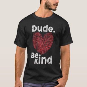 Camiseta Tío, sé amable, no hay día de la unidad de bullyin
