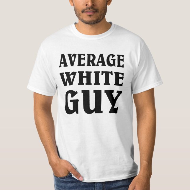 Camiseta Tipo blanco promedio. (Anverso)