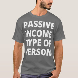 Camiseta Tipo de ingreso pasivo de la persona
