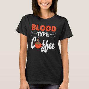 Camiseta Tipo de sangre Café Cafeína Drinker Caffeinated Co