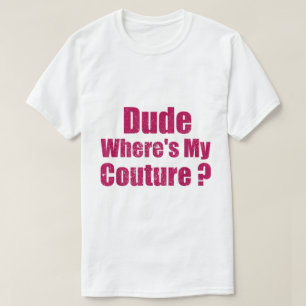 Camiseta Tipo ¿Dónde está mi Couture Quote Tee