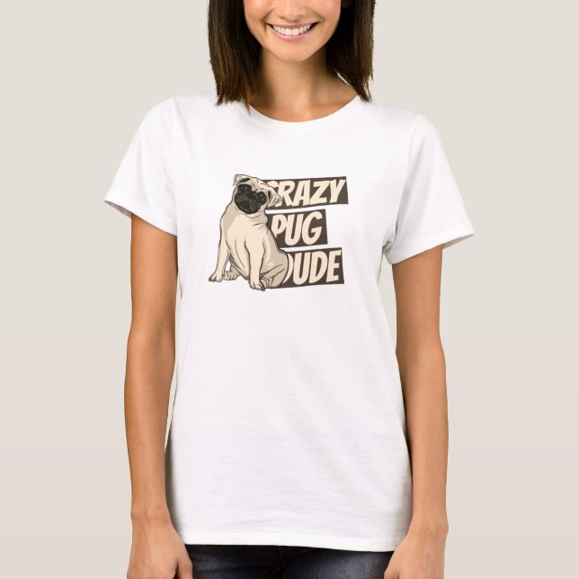 Camiseta Tipo loco de pug (Anverso)