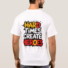 Camiseta Tipografía de frases "Tiempos Difíciles Crean Héro