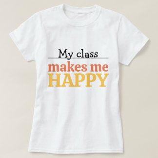 Camiseta Tipografía de profesor lindo Mi clase me hace feli