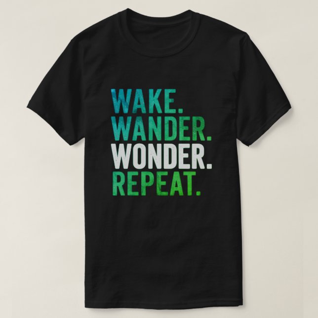 Camiseta Tipografía de viaje Wake Wander Wonder Repeat (Diseño del anverso)