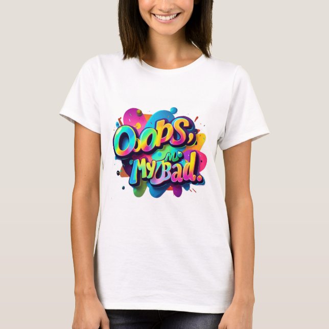 Camiseta Tipografía divertida de TShirt - ¡Uy, mi mal diseñ (Anverso)