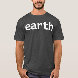 Camiseta Tipografía espacial mínima de la Tierra Texto blan
