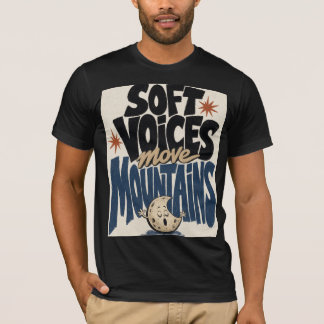 Camiseta Tipografía Inspiradora Suaves Voces Mueven Montaña