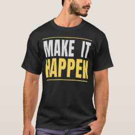 Camiseta Tipografía Motivacional Cita Haz Que Sucedan