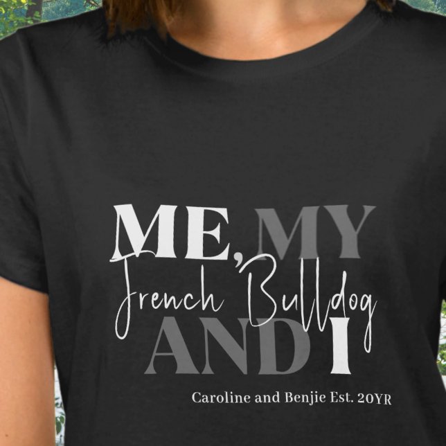 Camiseta Tipografía Personalizada Dueño de Perro Establecid (Funny Custom Name Established Date French Bulldog Mom T-shirt - Me My French Bulldog and I)