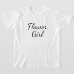 Camiseta Tipografía sobre escritura femenina de flores en b<br><div class="desc">Guión de Flower Girl sobre blanco liso. Esto sería lindo como una camisa muy casual para que un chica de flores la use para el ensayo boda.</div>