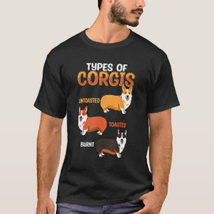 Camiseta Tipos Divertidos de Corgi Pan Tostado Sin Tostar Q