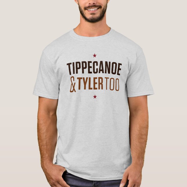Camiseta ¡Tippecanoe y Tyler también! (Anverso)