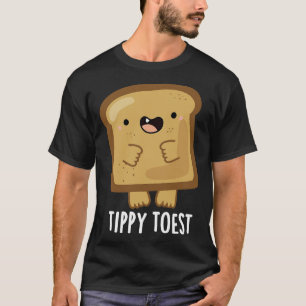 Camiseta Tippy Toest Cute Tippy Tostada Tostada Pun