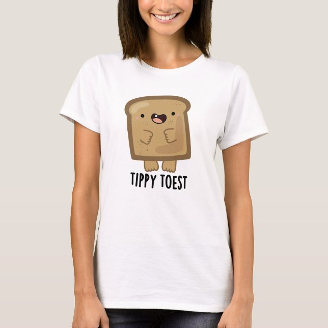 Camiseta Tippy Toest Funny Tippy Toast Toast Pun (Anverso)