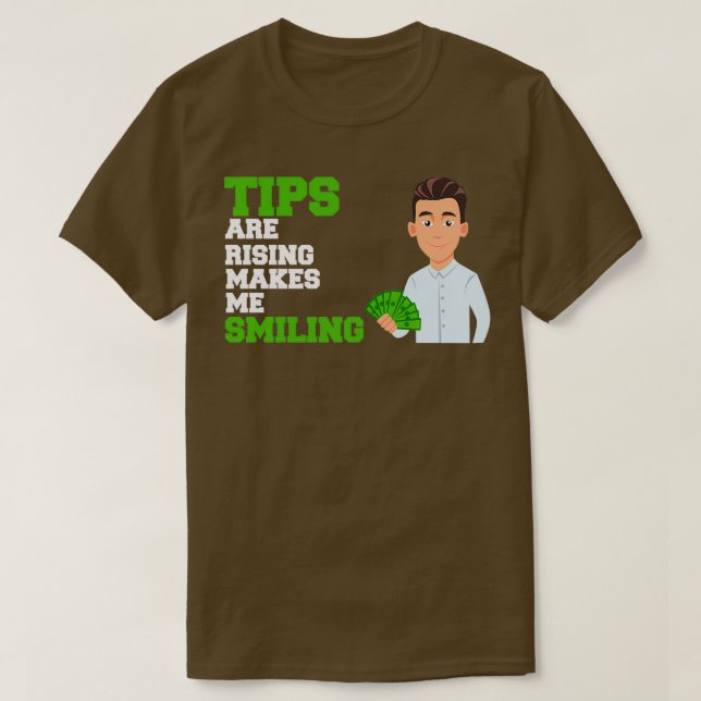 Camiseta Tips are rising makes me smiling (Diseño del anverso)