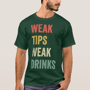 Camiseta Tips débiles Bebidas débiles Bonitas y divertidas 