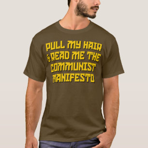 Camiseta Tira De Mi Cabello Léame El Manifiesto Comunista
