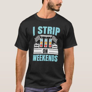 Camiseta Tira En Los Fines De Semana Carreras De Coche Race