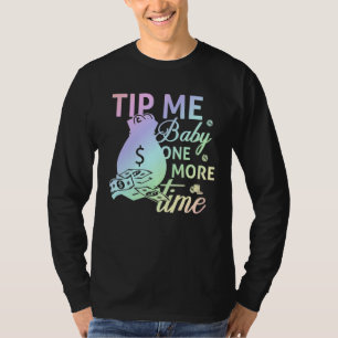 Camiseta Tírame bebé una vez más camarero