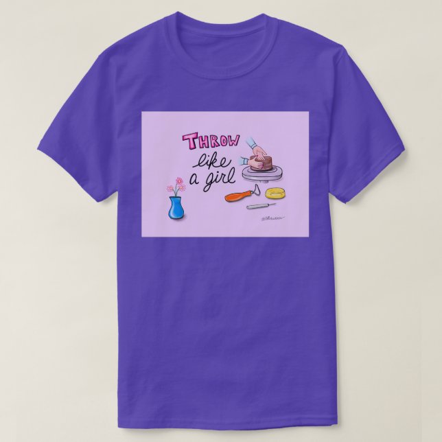 Camiseta Tirar alfarería como un Chica (Diseño del anverso)
