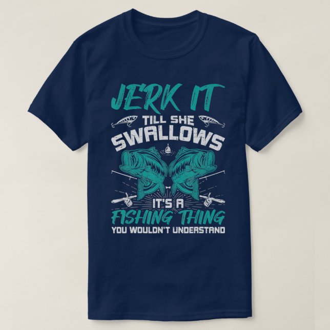 Camiseta Tirar Hasta Que Trague La Pesca De Mosca (Diseño del anverso)