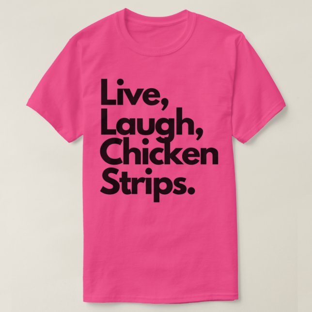 Camiseta Tiras de pollo de la risa en vivo (Diseño del anverso)