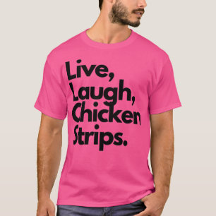 Camiseta Tiras de pollo de la risa en vivo