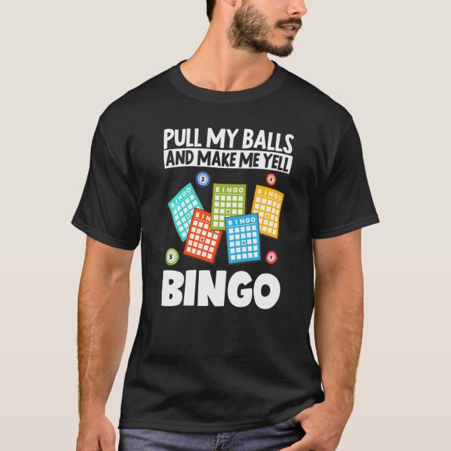 Camiseta Tire De Mis Bolas Y Háganme Yellbingo Funny Lucky  (Anverso)