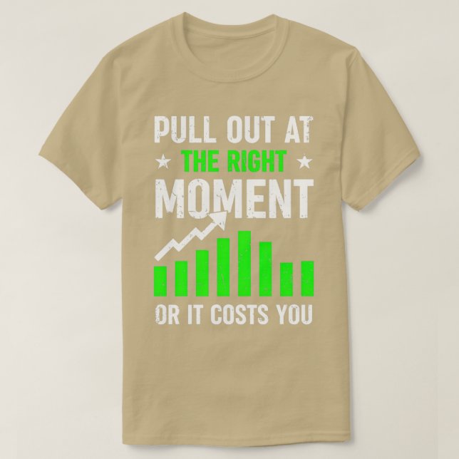 Camiseta Tire hacia fuera en el momento adecuado (Diseño del anverso)