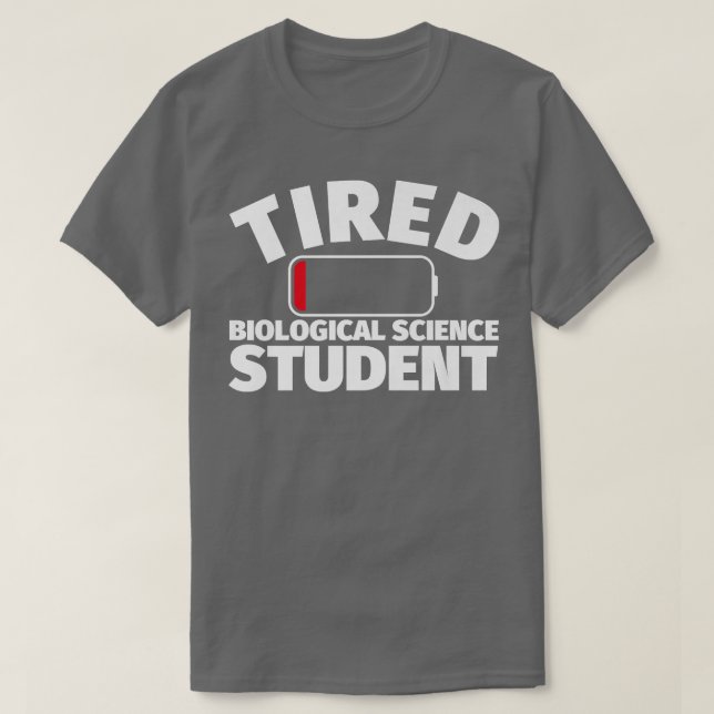 Camiseta Tired Biological Science student Premium 2469 (Diseño del anverso)