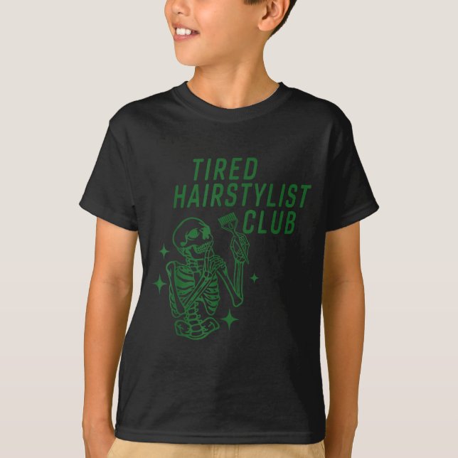 Camiseta Tired Hairstylist Club Skeleton Baber Hairdresser  (Anverso)