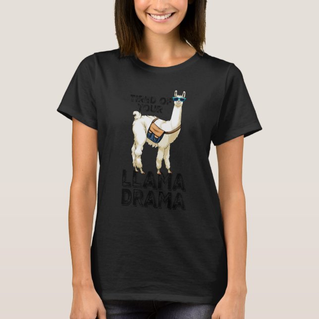 Camiseta Tired Of Your Llama Drama   Women Llama Animal (Anverso)