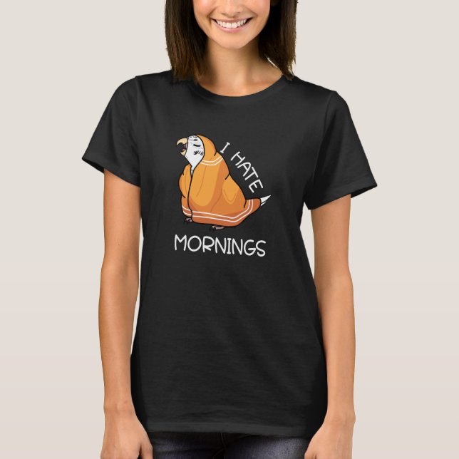 Camiseta Tired Parrot Hates Mornings I White Budgie Budgeri (Anverso)